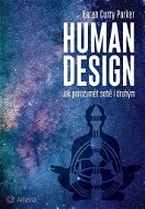 Human design: Jak porozumět sobě i druhým - Kniha
