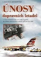 Únosy dopravních letadel v Československu: v rámci Československa od vzniku republiky do období samo - Kniha