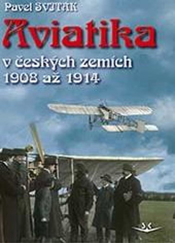 Česká aviatika: v českých zemích 1908 až 1914 - Kniha - Main image