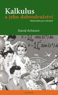Kalkulus a jeho dobrodružství: Matematika pro odvážné - Kniha