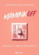 MaminkOFF: Malovaly jsme si mateřství - Kniha