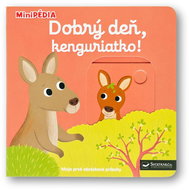 MiniPÉDIA Dobrý deň, kenguriatko! - Kniha