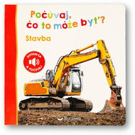 Počúvaj, čo to môže byť? Stavba - Kniha
