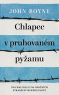 Chlapec v pruhovaném pyžamu: Dva malí kluci na opačných stranách velkého plotu - Kniha