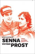 Senna verzus Prost: Príbeh najväčšej rivality v F1 - Kniha