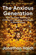 The Anxious Generation: How the Great Rewiring of Childhood Is Causing an Epidemic of Mental Illness - Kniha