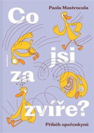Co jsi za zvíře?: Příběh opeřenkyně - Kniha