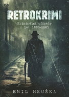 Retrokrimi: Kriminální případy z let 1883–1961 - Kniha
