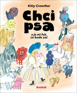 Chci psa: a je mi fuk, co bude zač - Kniha
