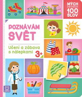 Mých prvních 100 slov Poznávám svět: Učení a zábava s nálepkami - Kniha
