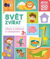 Mých prvních 100 slov Svět zvířat: Učení a zábava s nálepkami - Kniha
