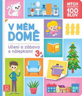Mých prvních 100 slov V mém domě: Učení a zábava s nálepkami - Kniha