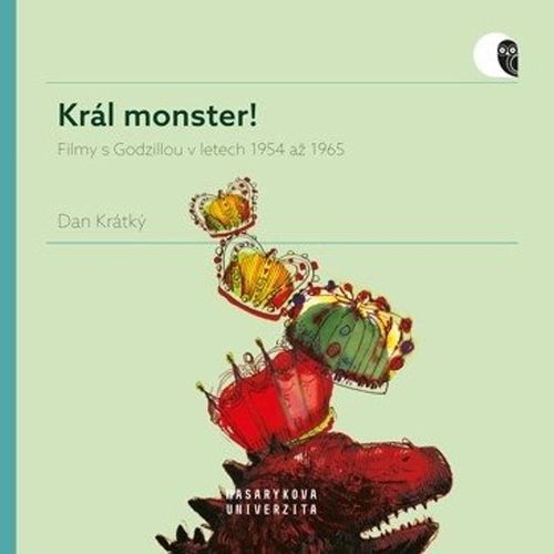 Král monster!: Filmy s Godzillou v letech 1954 až 1965 - Kniha - Hlavní obrázek