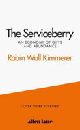 The Serviceberry: An Economy of Gifts and Abundance - Kniha