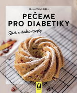 Pečeme pro diabetiky: Slané a sladké recepty - Kniha