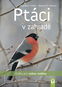 Ptáci v zahradě: Kniha pro celou rodinu - Kniha