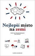 Nejlepší místo na zemi: Proč se v České Republice žije skvěle? - Kniha