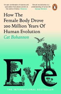 Eve: How The Female Body Drove 200 Million Years of Human Evolution - Kniha