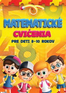 Matematické cvičenia pre deti 8-10 rokov - Kniha