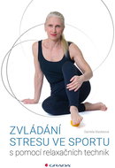 Zvládání stresu ve sportu: s pomocí relaxačních technik - Kniha
