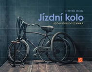 Jízdní kolo: Lidé, historie, technika - Kniha
