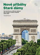 Nové příběhy Staré dámy: Deset ročníků Tour de France a klíčové události Giro d’Italia a Vuelta a Es - Kniha