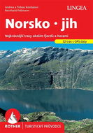 Norsko - jih: Nejkrásnější trasy okolím fjordů a horami - Kniha