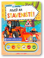 Světlo a zvuky Pojeď na staveniště!: 6 svítících tlačítek se zvuky - Kniha