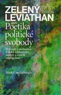 Zelený Leviathan aneb Poetika politické svobody: Průvodce svobodou v době klimatické změny a umělé i - Kniha