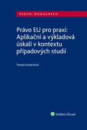 Právo EU pro praxi: Aplikační a výkladová úskalí v kontextu případových studií - Kniha