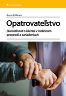 Opatrovateľstvo: Starostlivosť o klienta v rodinnom prostredí a zariadeniach - Kniha