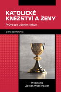 Katolické kněžství a ženy: Průvodce učením církve - Kniha