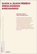 Slova a jejich příběhy: #neologismus #archaismus - Kniha
