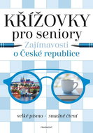 Křížovky pro seniory Zajímavosti o České republice - Kniha