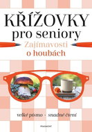 Křížovky pro seniory Zajímavosti o houbách - Kniha