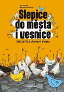Slepice do města i vesnice: Jak začít s chovem slepic - Kniha