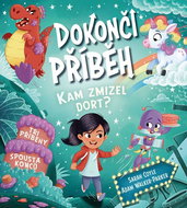 Dokonči příběh Kam zmizel dort?: Tři příběhy, spousta konců - Kniha