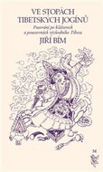 Ve stopách tibetských jogínů: Putování po klášterech a poustevnách východního Tibetu - Kniha