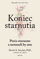 Koniec starnutia: Prečo starneme a nemuseli by sme - Kniha