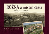 Rožná a místní části včera a dnes - Kniha
