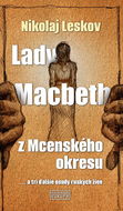 Lady Macbeth z Mcenského okresu: ...a tri ďalšie osudy ruských žien - Kniha