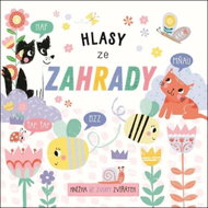 Hlasy ze zahrady: Knížka se zvuky zvířátek - Kniha