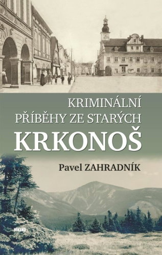 Kriminální příběhy ze starých Krkonoš - Kniha - Main image