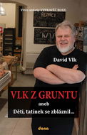 Vlk z Gruntu: aneb Děti, tatínek se zbláznil... - Kniha