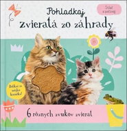 Stlač a počúvaj Pohladkaj zvieratá zo záhrady - Kniha