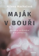 Maják v bouři: Laskavý průvodce pro pečující - Kniha