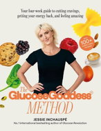 The Glucose Goddess Method: Your four-week guide to cutting cravings, getting your energy back, and  - Kniha