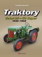 Traktory Zetor 15 - Zetor 50 Super: 1946 - 1968 - Kniha