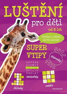 Luštění pro děti od 8 let Super vtipy: Vychází z dětské slovní zásoby! - Kniha