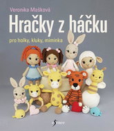 Hračky z háčku pro holky, kluky, miminka - Kniha